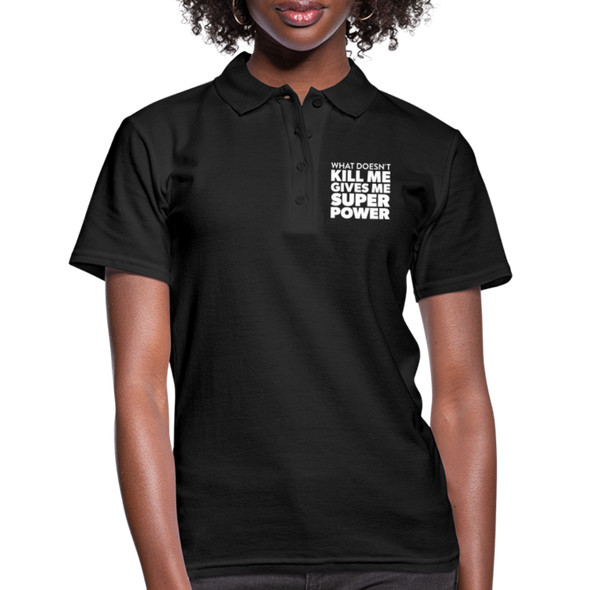 Frauen Poloshirt: What doesn´t kill me gives me superpower. - Schwarz