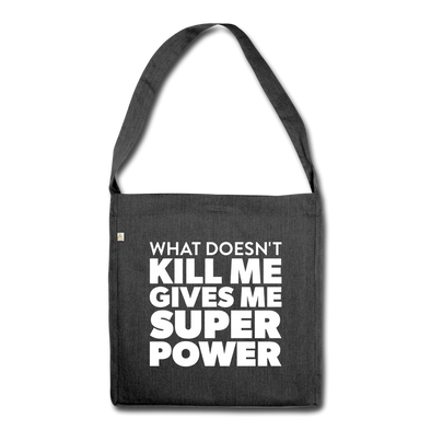 Umhängetasche aus Recycling-Material: What doesn´t kill me gives me superpower. - Schwarz meliert