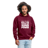 Unisex Hoodie: What doesn´t kill me gives me superpower. - Bordeaux