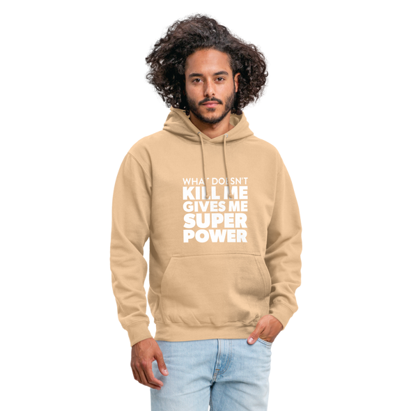 Unisex Hoodie: What doesn´t kill me gives me superpower. - Beige