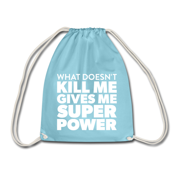 Turnbeutel: What doesn´t kill me gives me superpower. - Aqua