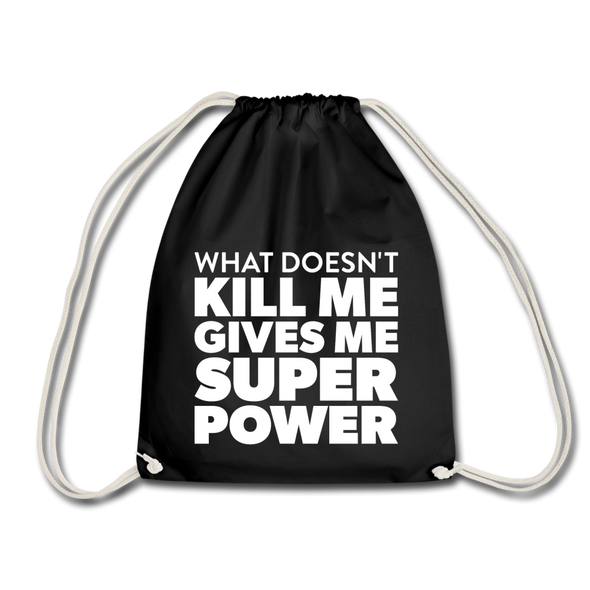 Turnbeutel: What doesn´t kill me gives me superpower. - Schwarz