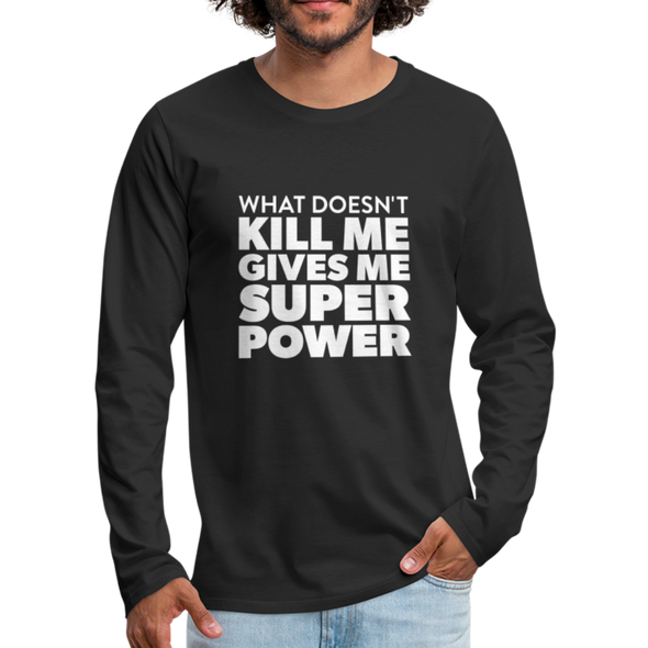 Männer Premium Langarmshirt: What doesn´t kill me gives me superpower. - Schwarz
