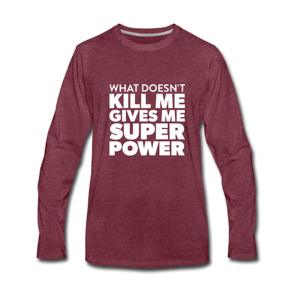 Männer Premium Langarmshirt: What doesn´t kill me gives me superpower. - Bordeauxrot meliert