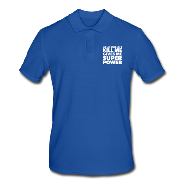 Männer Poloshirt: What doesn´t kill me gives me superpower. - Royalblau
