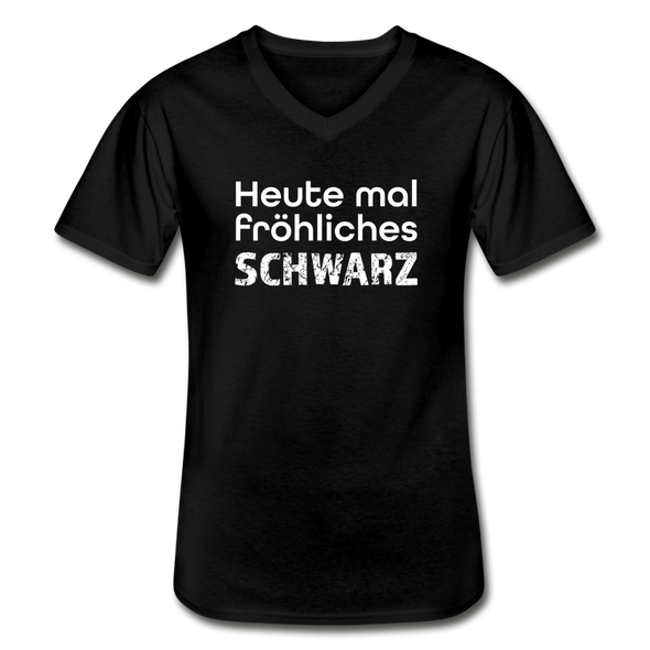 Männer-T-Shirt mit V-Ausschnitt: Heute mal fröhliches Schwarz. - Schwarz
