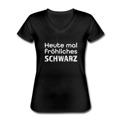 Frauen-T-Shirt mit V-Ausschnitt: Heute mal fröhliches Schwarz. - Schwarz