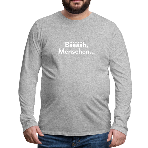 Männer Premium Langarmshirt: Bääääh, Menschen... - Grau meliert