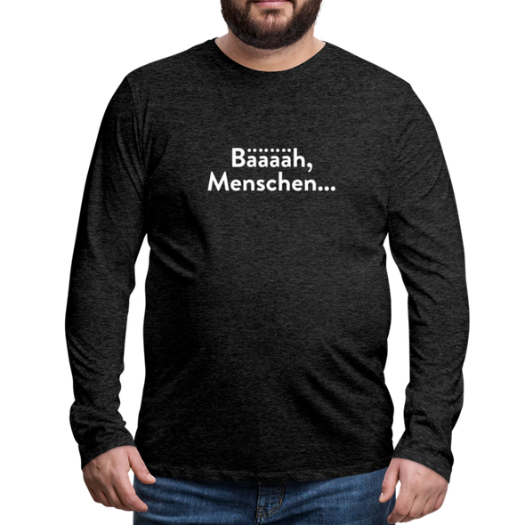 Männer Premium Langarmshirt: Bääääh, Menschen... - Anthrazit