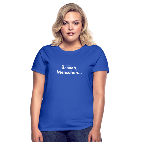 Frauen T-Shirt: Bääääh, Menschen... - Royalblau