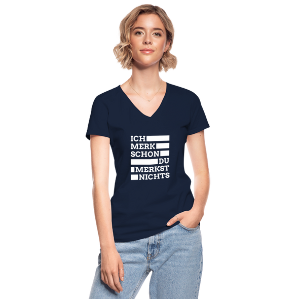 Frauen-T-Shirt mit V-Ausschnitt: Ich merk schon, Du merkst nichts. - Navy