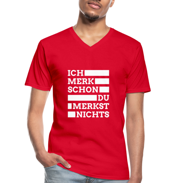 Männer-T-Shirt mit V-Ausschnitt: Ich merk schon, Du merkst nichts. - Rot