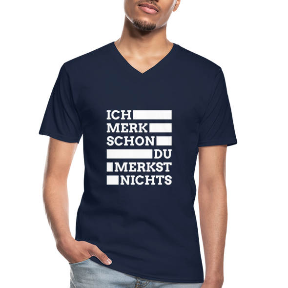 Männer-T-Shirt mit V-Ausschnitt: Ich merk schon, Du merkst nichts. - Navy