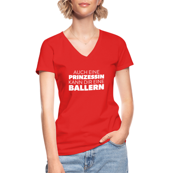 Frauen-T-Shirt mit V-Ausschnitt: Auch eine Prinzessin kann Dir eine ballern. - Rot