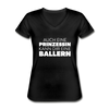 Frauen-T-Shirt mit V-Ausschnitt: Auch eine Prinzessin kann Dir eine ballern. - Schwarz