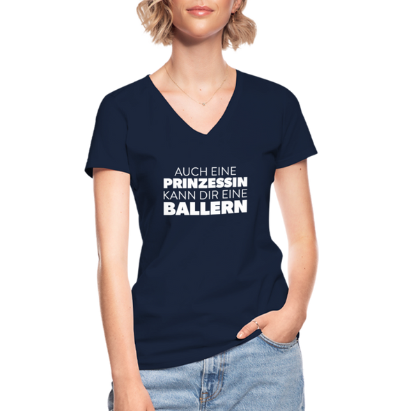 Frauen-T-Shirt mit V-Ausschnitt: Auch eine Prinzessin kann Dir eine ballern. - Navy