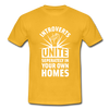 Männer T-Shirt: Introverts unite separately in your own homes. - Gelb