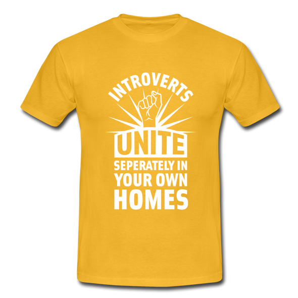 Männer T-Shirt: Introverts unite separately in your own homes. - Gelb