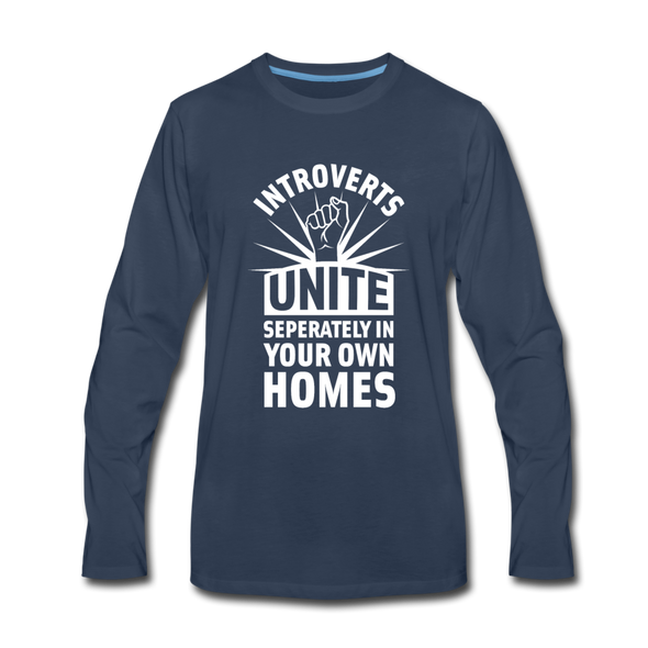 Männer Premium Langarmshirt: Introverts unite separately in your own homes. - Navy