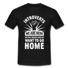Männer T-Shirt: Introverts – We´re here. We feel uneasy and … - Schwarz