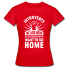 Frauen T-Shirt: Introverts – We´re here. We feel uneasy and … - Rot