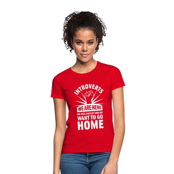 Frauen T-Shirt: Introverts – We´re here. We feel uneasy and … - Rot