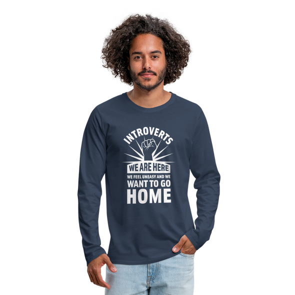 Männer Premium Langarmshirt: Introverts – We´re here. We feel uneasy and … - Navy