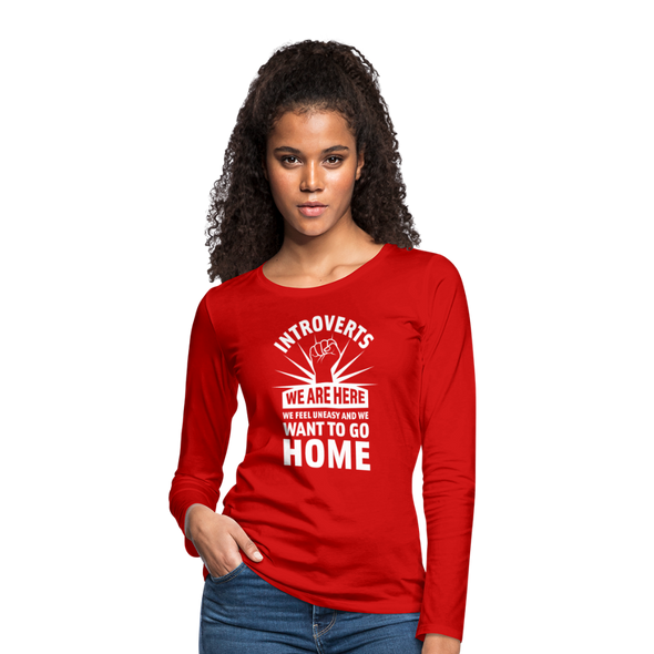 Frauen Premium Langarmshirt: Introverts – We´re here. We feel uneasy and … - Rot