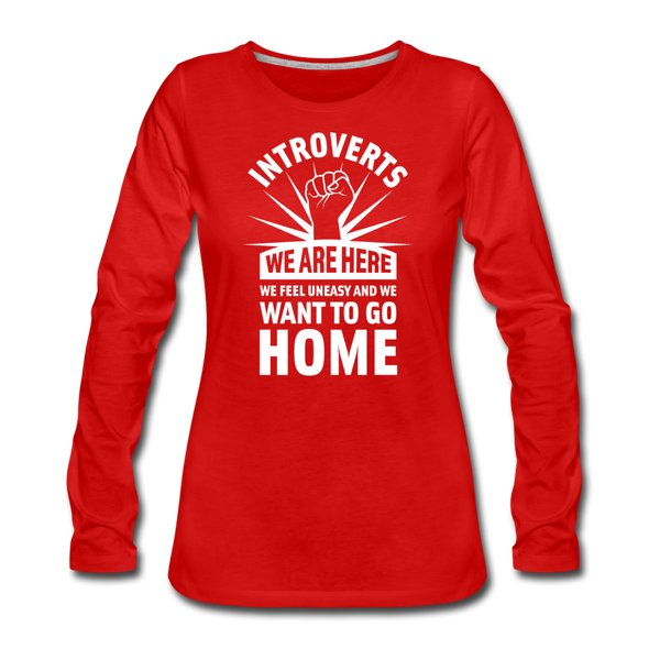 Frauen Premium Langarmshirt: Introverts – We´re here. We feel uneasy and … - Rot