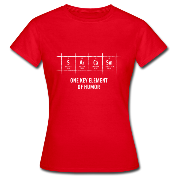Frauen T-Shirt: S Ar Ca Sm: One key element of humor - Rot