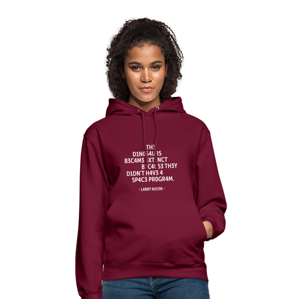 Unisex Hoodie: The dinosaurs became extinct because … - Bordeaux