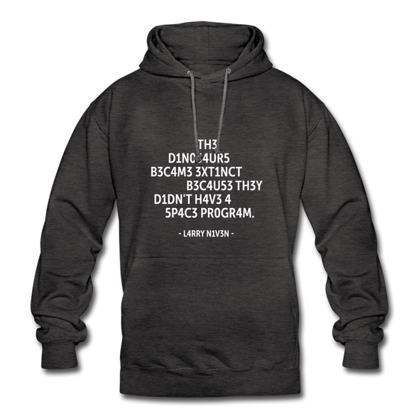 Unisex Hoodie: The dinosaurs became extinct because … - Anthrazit