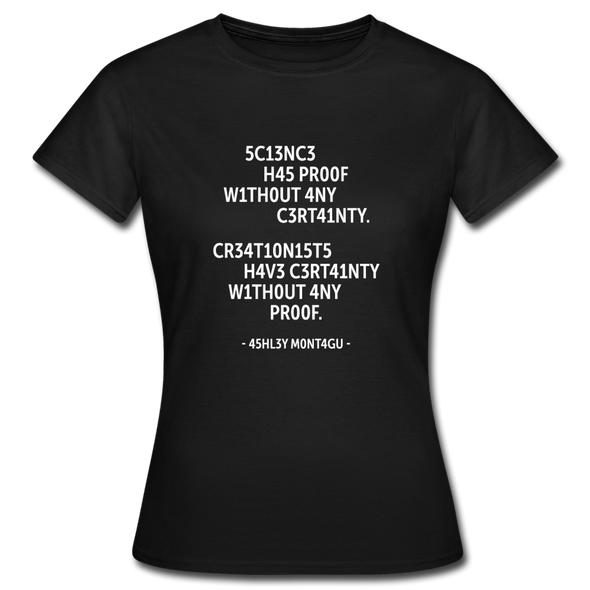 Frauen T-Shirt: Science has proof without any certainty … - Schwarz