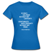 Frauen T-Shirt: Science has proof without any certainty … - Royalblau