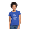 Frauen T-Shirt: Science has proof without any certainty … - Royalblau