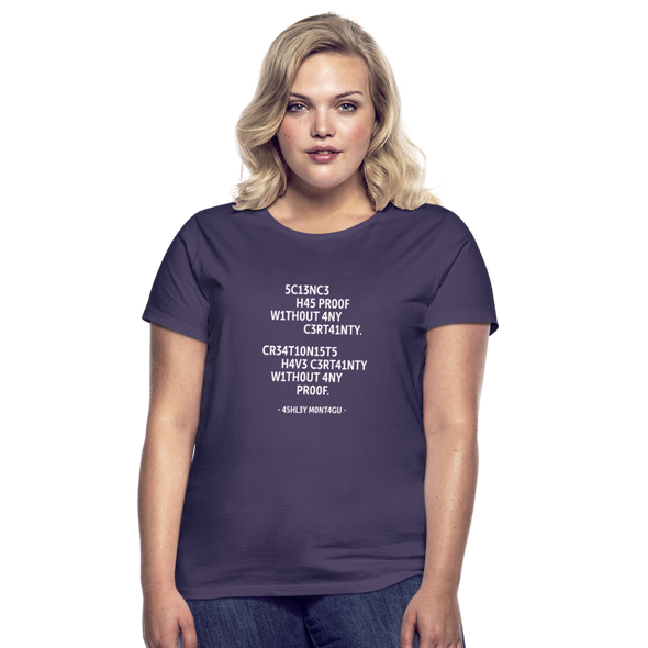 Frauen T-Shirt: Science has proof without any certainty … - Dunkellila