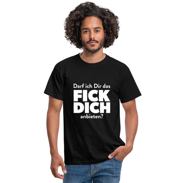Männer T-Shirt: Darf ich Dir das Fick Dich anbieten? - Schwarz