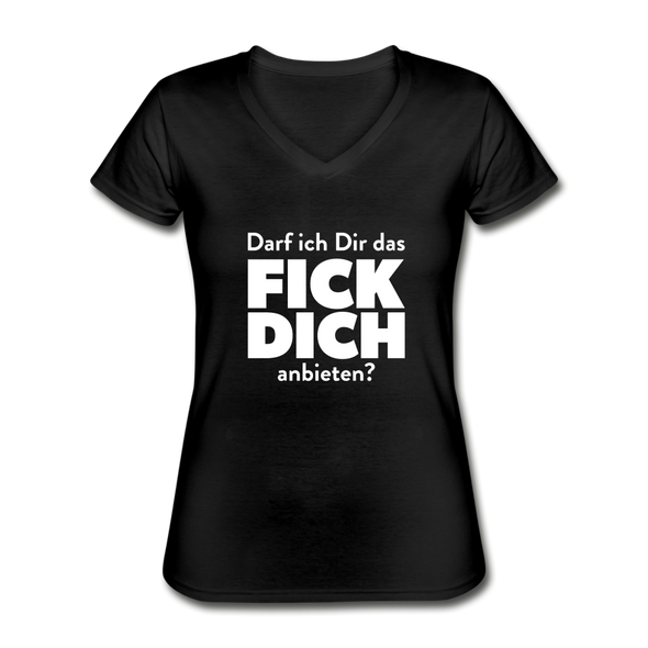 Frauen-T-Shirt mit V-Ausschnitt: Darf ich Dir das Fick Dich anbieten? - Schwarz