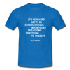 Männer T-Shirt: It’s very hard not to be condescending when … - Royalblau