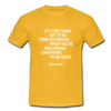 Männer T-Shirt: It’s very hard not to be condescending when … - Gelb