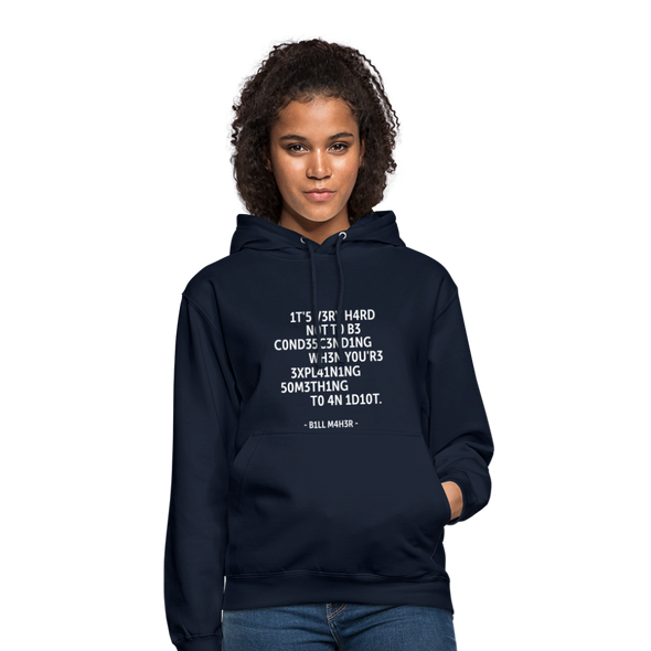 Unisex Hoodie: It’s very hard not to be condescending when … - Navy