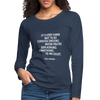 Frauen Premium Langarmshirt: It’s very hard not to be condescending when … - Navy
