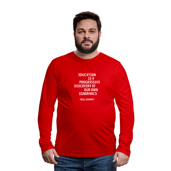 Männer Premium Langarmshirt: Education is a progressive discovery of … - Rot
