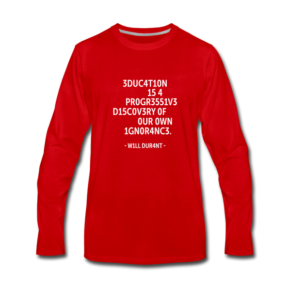 Männer Premium Langarmshirt: Education is a progressive discovery of … - Rot