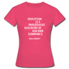 Frauen T-Shirt: Education is a progressive discovery of … - Azalea