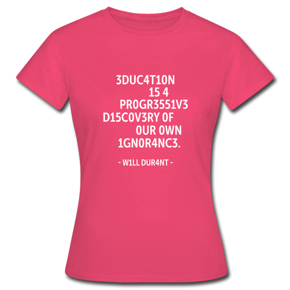 Frauen T-Shirt: Education is a progressive discovery of … - Azalea