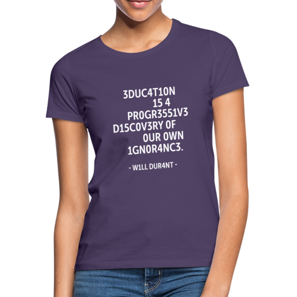 Frauen T-Shirt: Education is a progressive discovery of … - Dunkellila