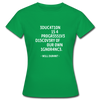 Frauen T-Shirt: Education is a progressive discovery of … - Kelly Green