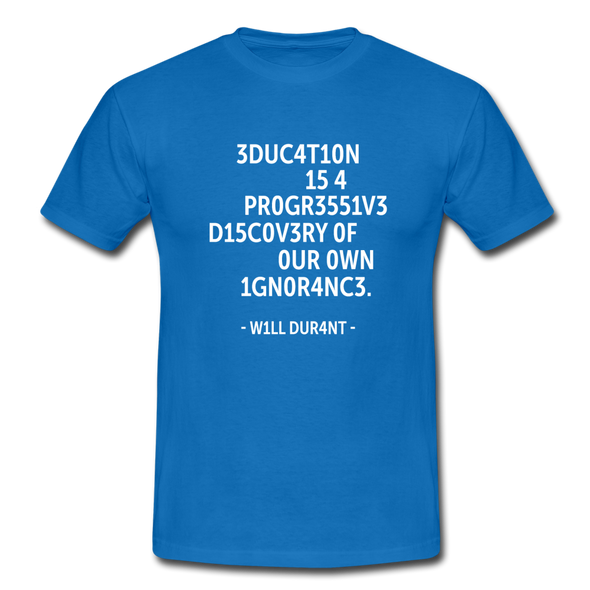 Männer T-Shirt: Education is a progressive discovery of … - Royalblau