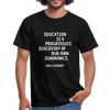 Männer T-Shirt: Education is a progressive discovery of … - Schwarz